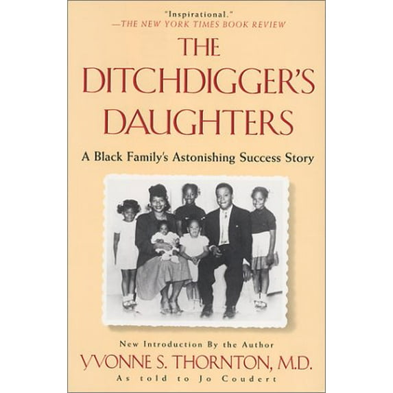 Pre-Owned The Ditchdigger's Daughters: A Black Family's Astonishing Success Story (Hardcover) 0758201168 9780758201164