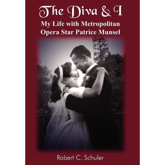 The Diva & I: My Life with Metropolitan Opera Star Patrice Munsel, (Hardcover)