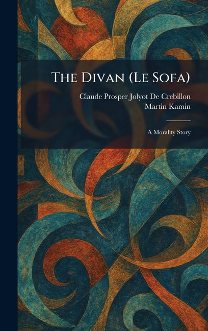 The Divan (Le Sofa): A Morality Story, (Hardcover)