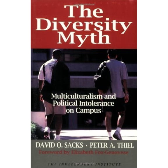 The Diversity Myth: Multiculturalism and Political Intolerance on Campus