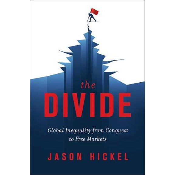 Pre-Owned The Divide: Global Inequality from Conquest to Free Markets (Hardcover 9780393651362) by Jason Hickel