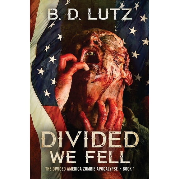 The Divided America Zombie Apocalypse Divided We Fell, Book 1, (Paperback)