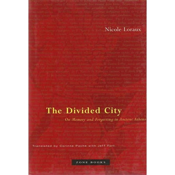 The Divided City: On Memory and Forgetting in Ancient Athens, (Paperback)