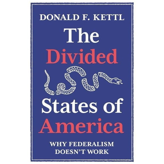 Pre-Owned The Divided States of America: Why Federalism Doesn't Work (Hardcover) 0691182272 9780691182278