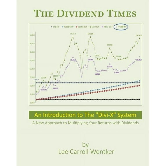 The Dividend Times: An Introduction to the "Divi-X" System (Paperback) by Lee Carroll Wentker