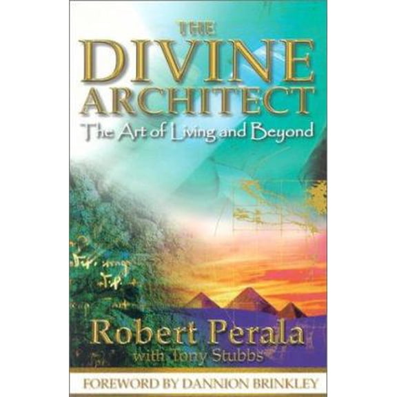 Pre-Owned The Divine Architect: The Art of Living and Beyond (Paperback) 0966313097 9780966313093