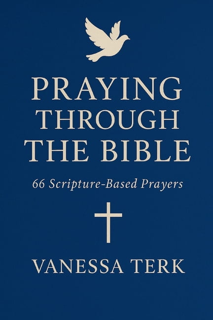 The Divine Blueprint Praying Through the Bible: 66 Scripture-Based Prayers (From Genesis to Revelation), Book 3, (Paperback)