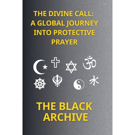 The Divine Call: A Global Journey into Protective Prayer, (Paperback)
