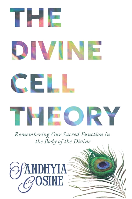 The Divine Cell Theory: Remembering Our Sacred Function And Purpose., (Paperback)