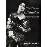 The Divine Claudia The Life and Career of Claudia Muzio, Hardcover