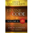thumbnail image 1 of The Divine Code: The Divine Code-A Prophetic Encyclopedia of Numbers, Volume 2 (Paperback), 1 of 1