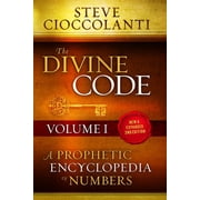 The Divine Code The Divine Code-A Prophetic Encyclopedia of Numbers, Volume I 1 to 25, Book 1, Paperback