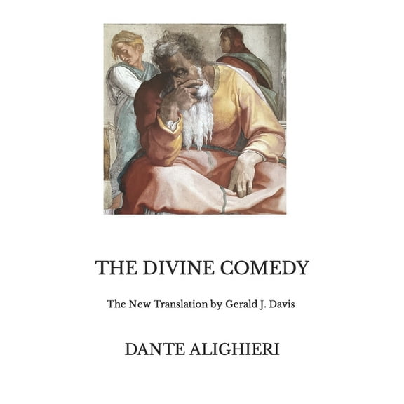 The Divine Comedy: The New Translation by Gerald J. Davis, (Paperback)