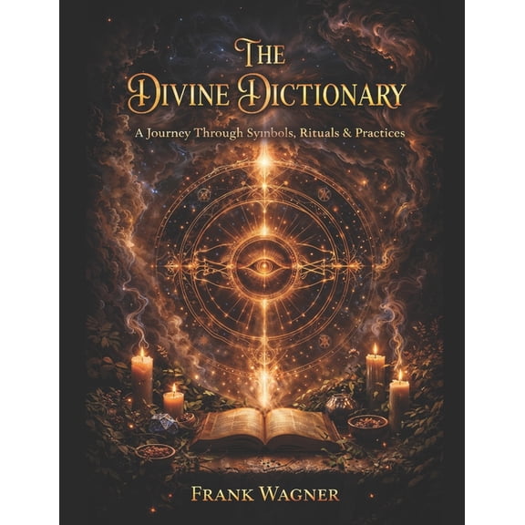 The Divine Dictionary: A Guide To Becoming, (Paperback)