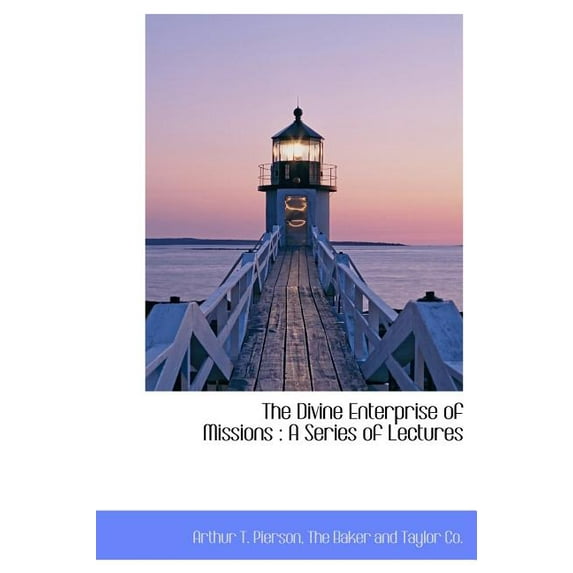 The Divine Enterprise of Missions : A Series of Lectures (Hardcover)
