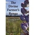 thumbnail image 1 of The Divine Farmer's Renga: A Materia Medica of Chinese Herbal Medicine and Haiku, (Paperback), 1 of 1