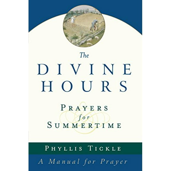 Pre-Owned The Divine Hours (Volume One): Prayers for Summertime: A Manual for Prayer (Paperback) 0385504764 9780385504768