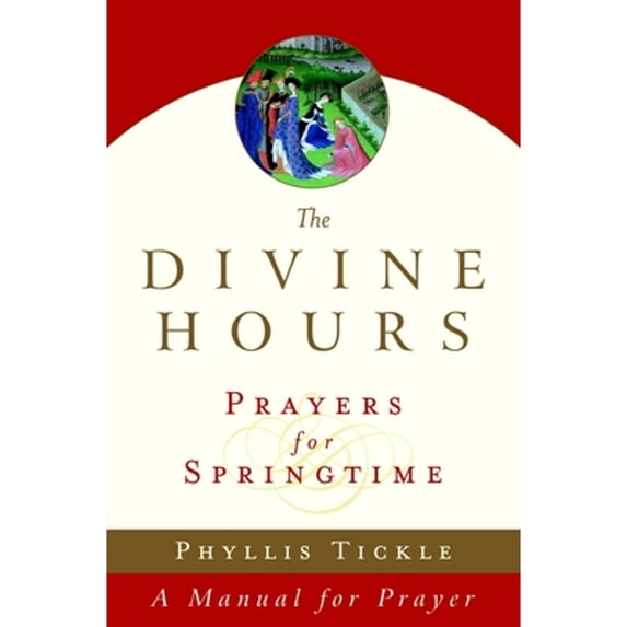 Pre-Owned The Divine Hours (Volume Three): Prayers for Springtime: A Manual for Prayer (Paperback) 0385505574 9780385505574