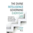 thumbnail image 1 of The Divine Intelligence Governing Everyday Life: Your Guide to Becoming Your Better and More (Hardcover) by Lonnie Hudspeth Ph D, 1 of 1