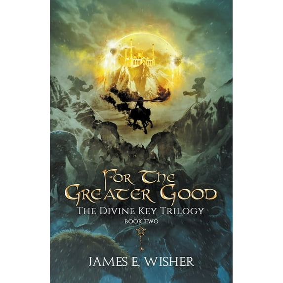 The Divine Key Trilogy For The Greater Good, Book 2, (Paperback)