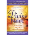 thumbnail image 1 of Pre-Owned The Divine Name: Invoke the Sacred Sound That Can Heal and Transform (Paperback) 140194888X 9781401948887, 1 of 1