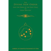 The Divine New Order And The Dawn Of The First Stage Of Light And Life, Paperback