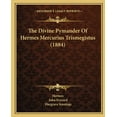 thumbnail image 1 of The Divine Pymander Of Hermes Mercurius Trismegistus (1884) (Paperback), 1 of 1
