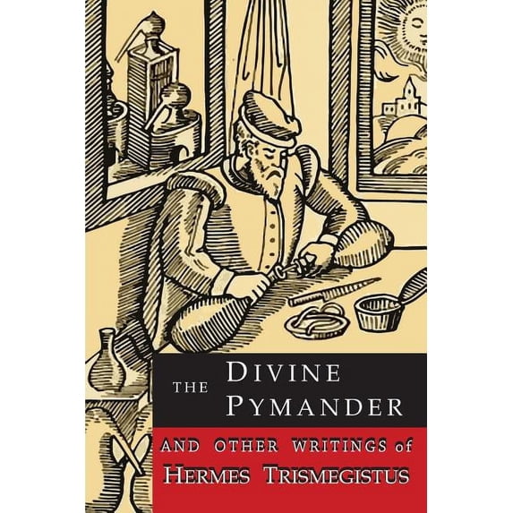 The Divine Pymander: And Other Writings of Hermes Trismegistus, (Paperback)