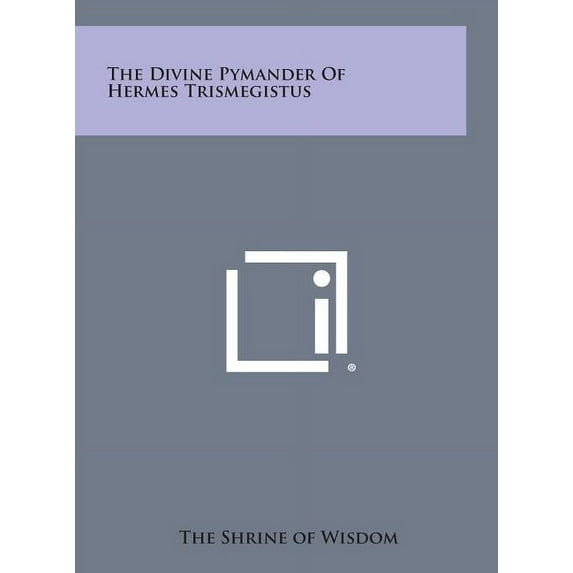 The Divine Pymander of Hermes Trismegistus