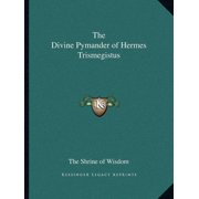 The Divine Pymander of Hermes Trismegistus, Paperback