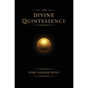 The Divine Quintessence The Q - The Sacred Texts of The Infinite God Body, Paperback