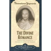 The Divine Romance -- Paramahansa Yogananda