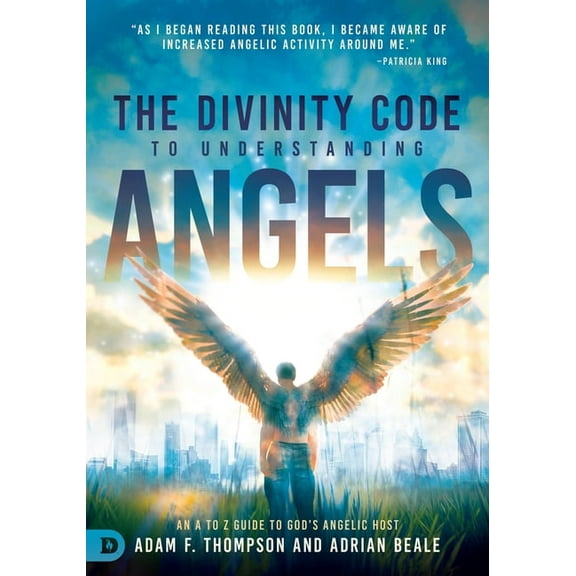 The Divinity Code to Understanding Angels: An A to Z Guide to God's Angelic Host, (Paperback)