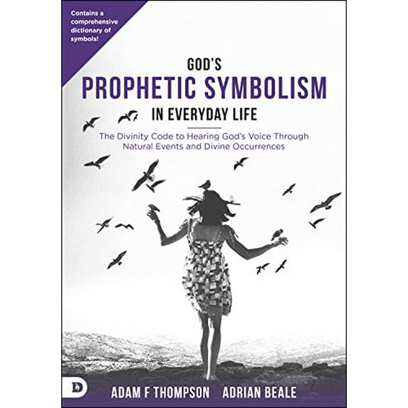 Pre-Owned God's Prophetic Symbolism in Everyday Life: The Divinity Code to Hearing God's Voice Through Natural Events and Divine Occurrences (Paperback) 0768415896 9780768415896