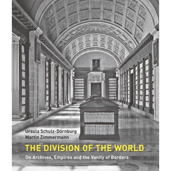 Pre-Owned The Division of the World : On Archives, Empires and the Vanity of Borders (Paperback)