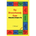 thumbnail image 1 of The Divorce-Custody Game: Winning Rules & Strategies of Play, 1 of 1