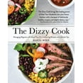 thumbnail image 1 of The Dizzy Cook: Managing Migraine with More Than 90 Comforting Recipes and Lifestyle Tips, (Paperback), 1 of 1