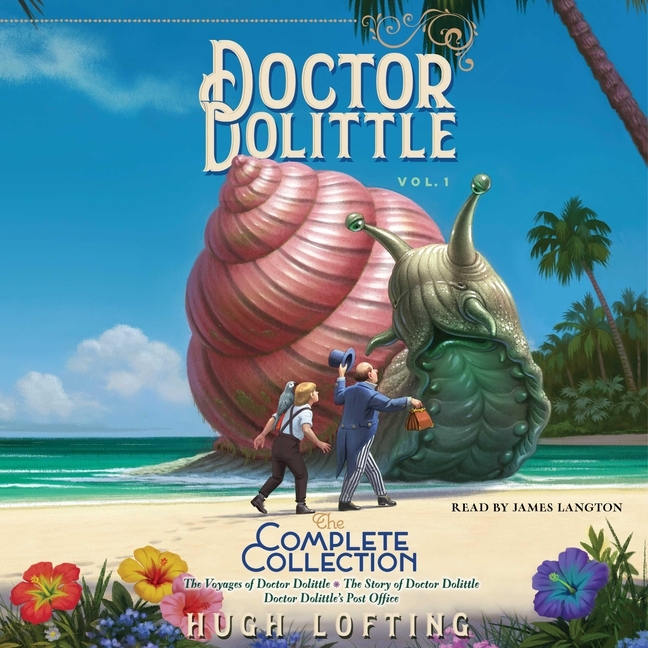 The Doctor Dolittle Series, 1-3: Doctor Dolittle: The Complete Collection, Vol. 1: The Voyages of Doctor Dolittle; The Story of Doctor Dolittle; Doctor Dolittle's Post Office (Audiobook) - image 1 of 1