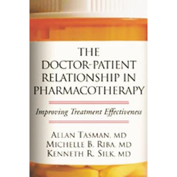 Pre-Owned The Doctor-Patient Relationship in Pharmacotherapy : Improving Treatment Effectiveness (Hardcover)