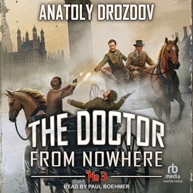 The Doctor from Nowhere The Doctor from Nowhere: Book Three, Book 3, (Audiobook)