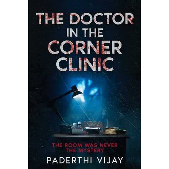 The Corner Room The Doctor in the Corner Clinic: The Room Was Never the Mystery, Book 2, (Paperback)
