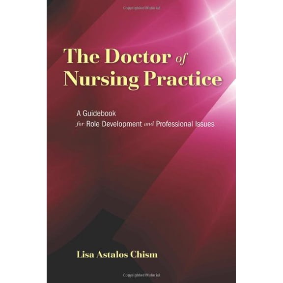 Pre-Owned The Doctor Of Nursing Practic: A Guidebook for Role Development and Professional Issues Paperback