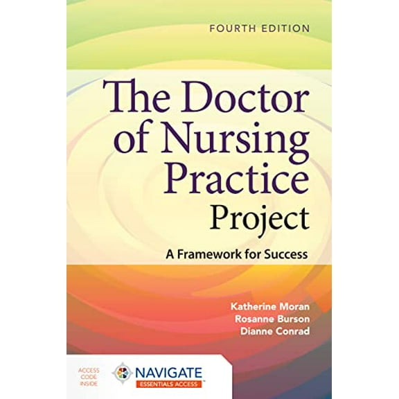 Pre-Owned The Doctor of Nursing Practice Project: A Framework for Success, 9781284255447, 1284255441, Paperback, 4 edition