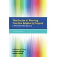 thumbnail image 1 of Pre-Owned The Doctor of Nursing Practice Scholarly Project: A Framework for Success (Paperback) 1284079686 9781284079685, 1 of 1