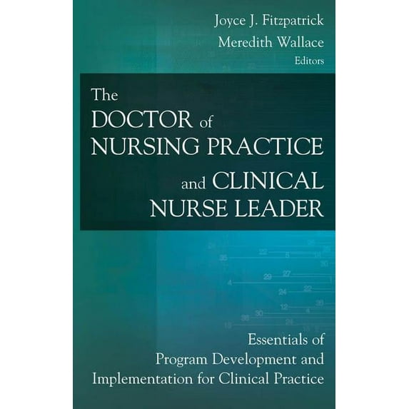 The Doctor of Nursing Practice and Clinical Nurse Leader (Hardcover)