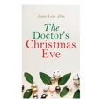 thumbnail image 1 of The Doctor's Christmas Eve: Christmas Classic, (Paperback), 1 of 1