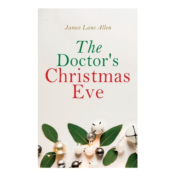 The Doctor's Christmas Eve: Christmas Classic, (Paperback)