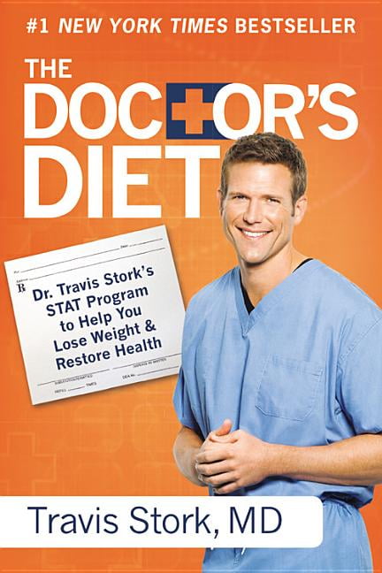 DR TRAVIS STORK The Doctor's Diet : Dr. Travis Stork's STAT Program to Help You Lose Weight & Restore Health (Paperback)