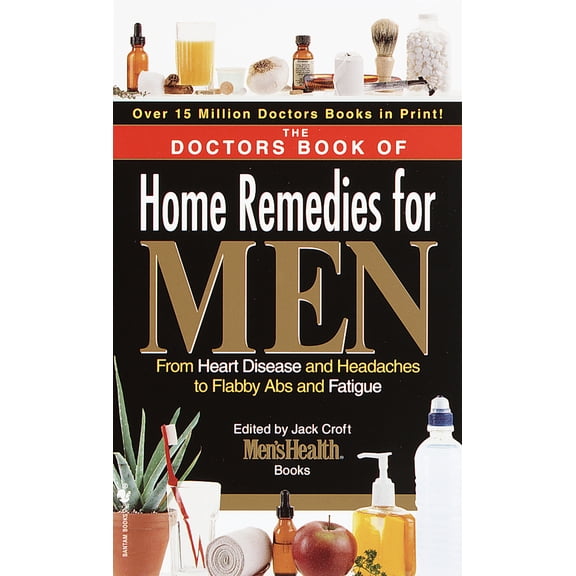 Pre-Owned The Doctors Book of Home Remedies for Men: From Heart Disease and Headaches to Flabby ABS and Fatigue (Mass Market Paperback) 0553582348 9780553582345