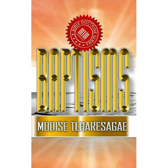 The Doctrine Series: The Doctrine of Baptisms, (Paperback)